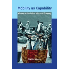 Mobility as Capability,Nikhila Menon,Cambridge University Press India Pvt Ltd  (CUPIPL),9781108836425,