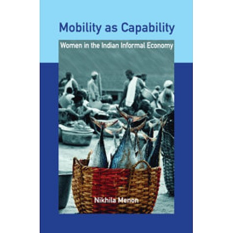 Mobility as Capability,Nikhila Menon,Cambridge University Press India Pvt Ltd (CUPIPL),9781108836425, Mobility as Capability,Nikhila Menon,Cambridge University Press India Pvt Ltd (CUPIPL),9781108836425,