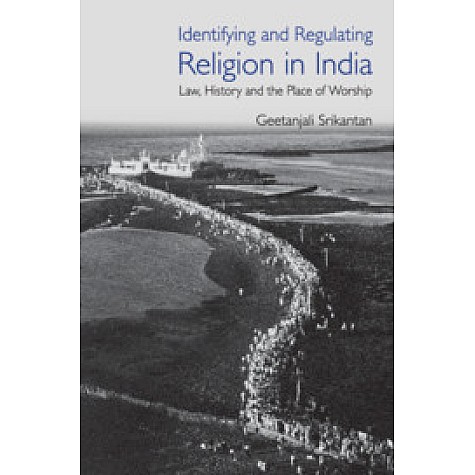 Identifying and Regulating Religion in India,Geetanjali Srikantan,Cambridge University Press India Pvt Ltd (CUPIPL),9781108840538, Identifying and Regulating Religion in India,Geetanjali Srikantan,Cambridge University Press India Pvt Ltd (CUPIPL),9781108840538,