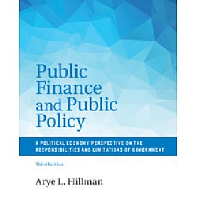 Public Finance and Public Policy-A Political Economy Perspective on the Responsibilities and Limitations of Government-Hillman-Cambridge University Press-9781316501801