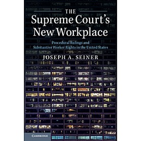 The Supreme Court's New Workplace,Seiner,Cambridge University Press,9781316502808,