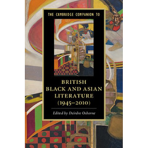 The Cambridge Companion to British Black and Asian Literature (1945-2010)-Deirdre Osborne-Cambridge University Press-9781316504802 The Cambridge Companion to British Black and Asian Literature (1945-2010)-Deirdre Osborne-Cambridge University Press-9781316504802