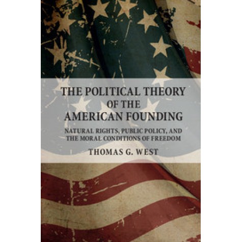 The Political Theory of the American Founding,WEST,Cambridge University Press,9781316506035, The Political Theory of the American Founding,WEST,Cambridge University Press,9781316506035,