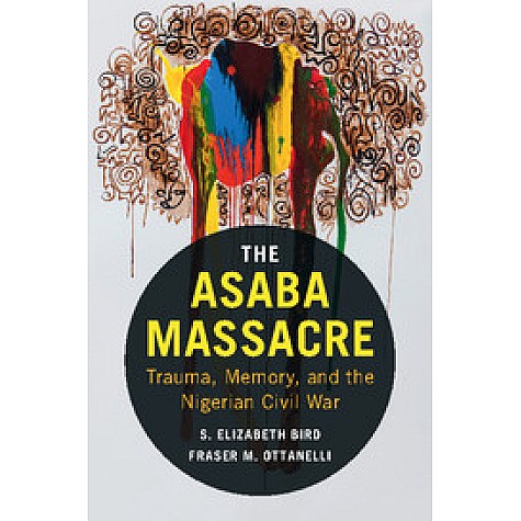 The Asaba Massacre,Bird,Cambridge University Press,9781316506165,
