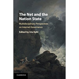 The Net and the Nation State,KOHL,Cambridge University Press,9781107142947, The Net and the Nation State,KOHL,Cambridge University Press,9781107142947,