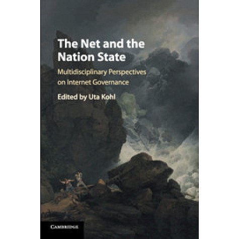 The Net and the Nation State,KOHL,Cambridge University Press,9781107142947, The Net and the Nation State,KOHL,Cambridge University Press,9781107142947,