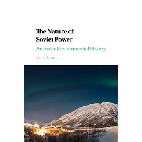 The Nature of Soviet Power,Andy Bruno,Cambridge University Press,9781316507926,