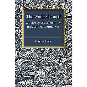 The Works Council,Guillebaud,Cambridge University Press,9781316509517,