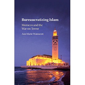 Bureaucratizing Islam,Wainscott,Cambridge University Press,9781316510490, Bureaucratizing Islam,Wainscott,Cambridge University Press,9781316510490,