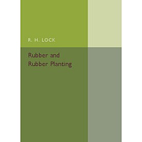 Rubber and Rubber Planting,Lock,Cambridge University Press,9781316601600, Rubber and Rubber Planting,Lock,Cambridge University Press,9781316601600,