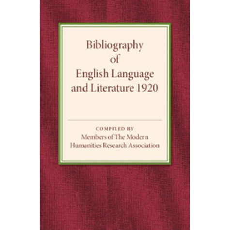 Bibliography of English Language and Literature 1920,Members of the Modern Humanities Research Association,Cambridge University Press,9781316601792,