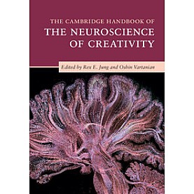 The Cambridge Handbook of the Neuroscience of Creativity,JUNG,Cambridge University Press,9781107147614,