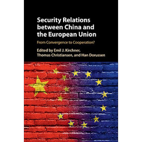 Security Relations between China and the European Union,Kirchner,Cambridge University Press,9781316602911,