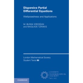 Dispersive Partial Differential Equations,Erdogan,Cambridge University Press,9781316602935, Dispersive Partial Differential Equations,Erdogan,Cambridge University Press,9781316602935,
