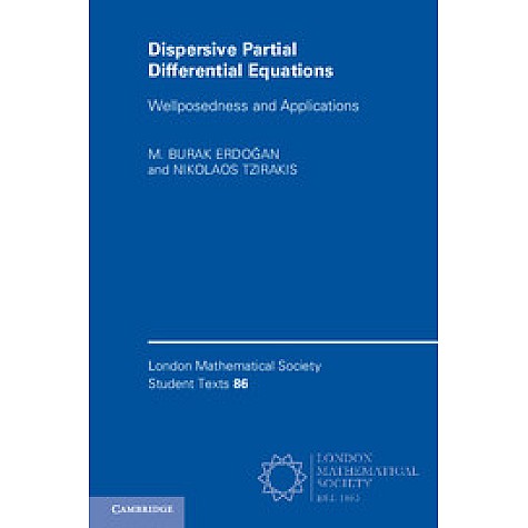 Dispersive Partial Differential Equations,Erdogan,Cambridge University Press,9781316602935, Dispersive Partial Differential Equations,Erdogan,Cambridge University Press,9781316602935,