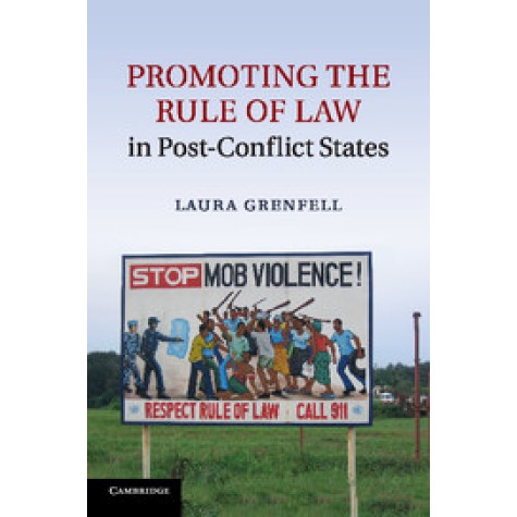 Promoting the Rule of Law in Post-Conflict States,GRENFELL,Cambridge University Press,9781316603444,