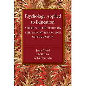 Psychology Applied to Education,James Ward,Cambridge University Press,9781316603659,
