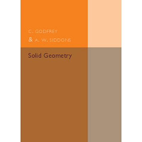 Solid Geometry,C. Godfrey,Cambridge University Press,9781316603857,