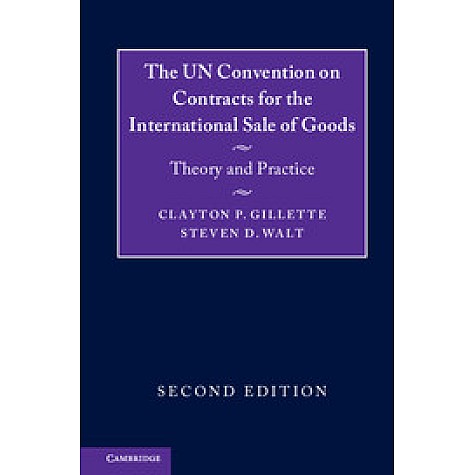 The UN Convention on Contracts for the International Sale of Goods-Theory and Practice 2nd Edition-Clayton P. Gillette-Cambridge University Press-9781316604168 The UN Convention on Contracts for the International Sale of Goods-Theory and Practice 2nd Edition-Clayton P. Gillette-Cambridge University Press-9781316604168