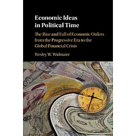 Economic Ideas in Political Time,WIDMAIER,Cambridge University Press,9781316604571, Economic Ideas in Political Time,WIDMAIER,Cambridge University Press,9781316604571,
