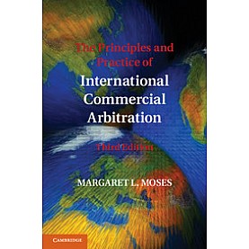 The Principles and Practice of International Commercial Arbitration 3rd Edition,Margaret L. Moses,Cambridge University Press,9781316606285, The Principles and Practice of International Commercial Arbitration 3rd Edition,Margaret L. Moses,Cambridge University Press,9781316606285,
