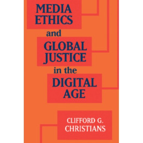 Media Ethics and Global Justice in the Digital Age,Clifford G. Christians,Cambridge University Press,9781316606391, Media Ethics and Global Justice in the Digital Age,Clifford G. Christians,Cambridge University Press,9781316606391,