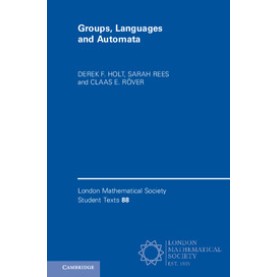 Groups, Languages and Automata,Derek F. Holt,Cambridge University Press,9781316606520,