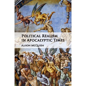 Political Realism in Apocalyptic Times,McQueen,Cambridge University Press,9781107152397, Political Realism in Apocalyptic Times,McQueen,Cambridge University Press,9781107152397,
