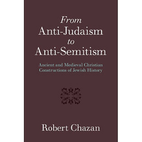 From Anti-Judaism to Anti-Semitism,CHAZAN,Cambridge University Press,9781316606599,