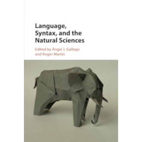 Language, Syntax, and the Natural Sciences,Gallego,Cambridge University Press,9781316606711, Language, Syntax, and the Natural Sciences,Gallego,Cambridge University Press,9781316606711,