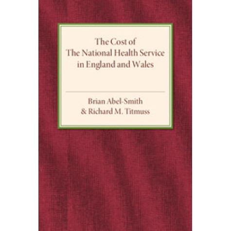 The Cost of the National Health Service in England and Wales,Abel-Smith,Cambridge University Press,9781316606889,