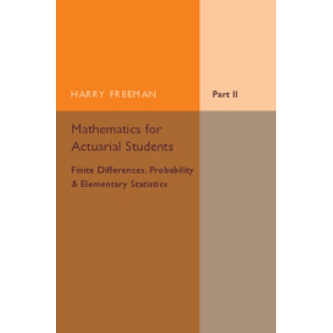 Mathematics for Actuarial Students,Freeman,Cambridge University Press,9781316606995,