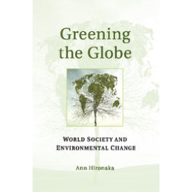 Greening the Globe,Hironaka,Cambridge University Press,9781316608425, Greening the Globe,Hironaka,Cambridge University Press,9781316608425,