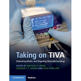 Taking on TIVA,Edited by Michael G. Irwin , Gordon T. C. Wong , Shuk Wan Lam,Cambridge University Press,9781316609361,
