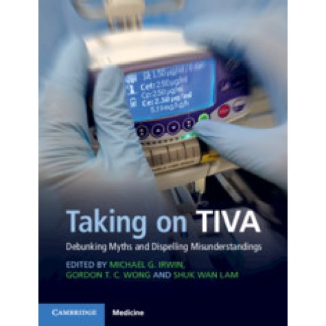 Taking on TIVA,Edited by Michael G. Irwin , Gordon T. C. Wong , Shuk Wan Lam,Cambridge University Press,9781316609361, Taking on TIVA,Edited by Michael G. Irwin , Gordon T. C. Wong , Shuk Wan Lam,Cambridge University Press,9781316609361,