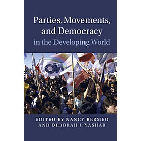 Parties, Movements, and Democracy in the Developing World,BERMEO,Cambridge University Press,9781316610053, Parties, Movements, and Democracy in the Developing World,BERMEO,Cambridge University Press,9781316610053,