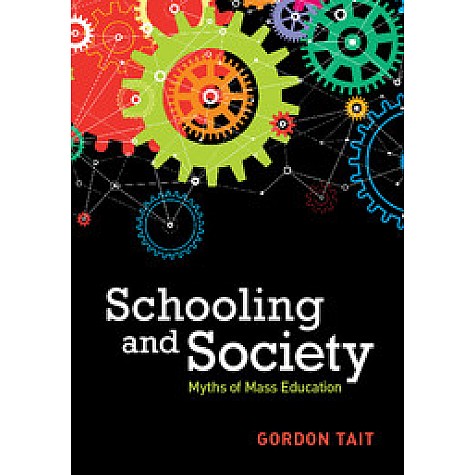 Schooling and Society,Gordon Tait,Cambridge University Press,9781107158009,