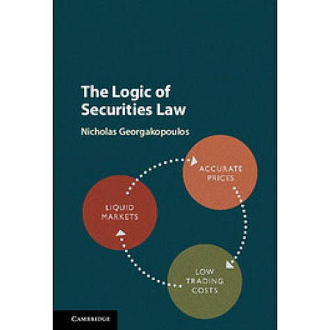 The Logic of Securities Law,GEORGAKOPOULOS,Cambridge University Press,9781107158504,