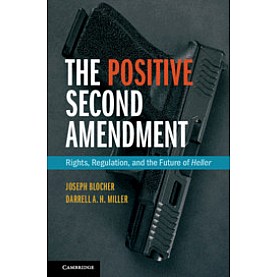 The Positive Second Amendment,Joseph Blocher,Cambridge University Press,9781316611289, The Positive Second Amendment,Joseph Blocher,Cambridge University Press,9781316611289,