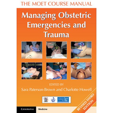 Managing Obstetric Emergencies and Trauma 3rd Edition,Sara Paterson-Brown,Cambridge University Press,9781316611296, Managing Obstetric Emergencies and Trauma 3rd Edition,Sara Paterson-Brown,Cambridge University Press,9781316611296,
