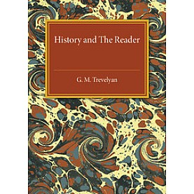 History and the Reader,Trevelyan,Cambridge University Press,9781316611753,