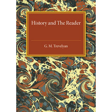 History and the Reader,Trevelyan,Cambridge University Press,9781316611753, History and the Reader,Trevelyan,Cambridge University Press,9781316611753,