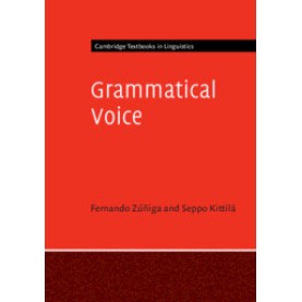 Grammatical Voice,Fernando Zúñiga , Seppo Kittilä,Cambridge University Press,9781316612125,