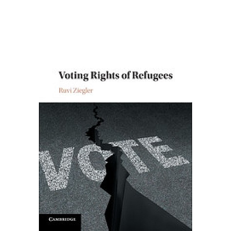 Voting Rights of Refugees,Ziegler,Cambridge University Press,9781107159310,