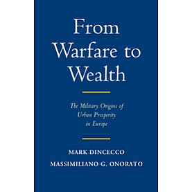 From Warfare to Wealth,Dincecco,Cambridge University Press,9781107162358,