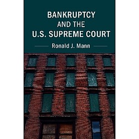 Bankruptcy and the U.S. Supreme Court,MANN,Cambridge University Press,9781316613238,