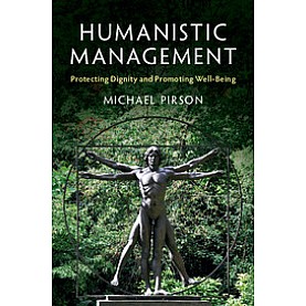 Humanistic Management,Michael Pirson,Cambridge University Press,9781316613719, Humanistic Management,Michael Pirson,Cambridge University Press,9781316613719,