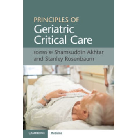 Principles of Geriatric Critical Care,Shamsuddin Akhtar,Cambridge University Press,9781316613894, Principles of Geriatric Critical Care,Shamsuddin Akhtar,Cambridge University Press,9781316613894,