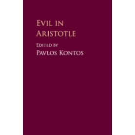 Evil in Aristotle,Kontos,Cambridge University Press,9781107161979,