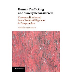Human Trafficking and Slavery Reconsidered,STOYANOVA,Cambridge University Press,9781107162280,